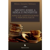 IMPOSTO SOBRE A RENDA E PROVENTOS: ASPECTOS CONSTITUCIONAIS E PRINCIPIOLÓGICOS