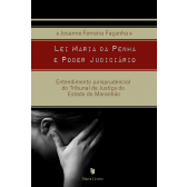LEI MARIA DA PENHA E PODER JUDICIÁRIO: ENTENDIMENTO JURISPRUDENCIAL DO TRIBUNAL DE JUSTIÇA DO ESTADO DO MARANHÃO
