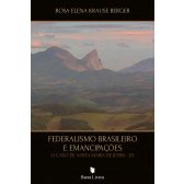 FEDERALISMO BRASILEIRO E EMANCIPAÇÕES: O CASO DE SANTA MARIA DE JETIBÁ – ES