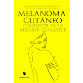 MELANOMA CUTÂNEO: CONHECER PARA MELHOR COMBATER
